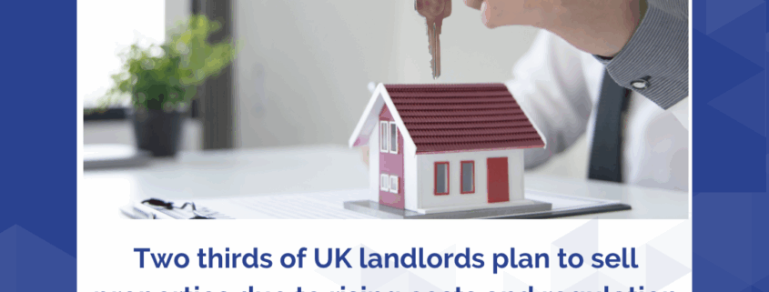 Two thirds of uk landlords plan to sell properties due to rising costs and regulation